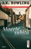 Cumpara ieftin Moarte subita/J.K. Rowling, Trei