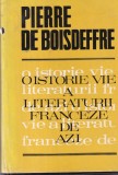 Pierre de Boisdeffre - O istorie vie a literaturii franceze de azi