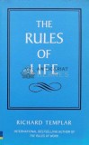 The Rules of Life. A Personal Code for Living a Better, Happier, More Successful Kind of Life - 2006 - Richard Templar (J158)