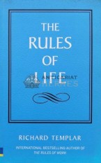 The Rules of Life. A Personal Code for Living a Better, Happier, More Successful Kind of Life - 2006 - Richard Templar (J158)
