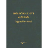 B&Ouml;SZ&Ouml;RM&Eacute;NYI ZOLT&Aacute;N legszebb versei - B&ouml;sz&ouml;rm&eacute;nyi Zolt&aacute;n