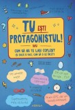 Carte Tu ești protagonistul! Orsolya Lengyel Paperback pentru Adolescenti si Parinti