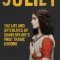 Juliet: The Life and Afterlives of Shakespeare&#039;s First Tragic Heroine