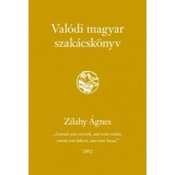 Val&oacute;di magyar szak&aacute;csk&ouml;nyv - Zilahy &Aacute;gnes
