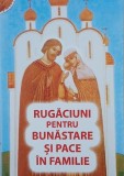 Rugaciuni pentru bunastare si pace in familie