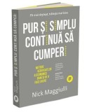 Cumpara ieftin Pur si simplu continua sa cumperi. Metode verificate de a economisi bani si de a face avere/Nick Maggiulli