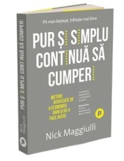 Pur si simplu continua sa cumperi. Metode verificate de a economisi bani si de a face avere/Nick Maggiulli