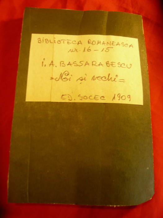 IA Bassarabescu - Noi si vechi - Ed.Socec1909 Bibl.Romaneasca 45-46 ,175 pag