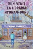 Cumpara ieftin Bun-venit la librăria Hyunam-Dong - Paperback brosat - Hwang Bo-Reum - Litera