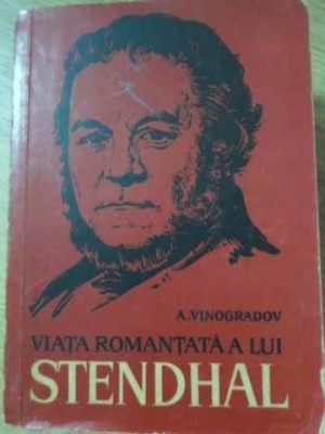 VIATA ROMANTATA A LUI STENDHAL-A. VINOGRADOV-91278 foto