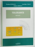 TOLERANTE , APLICATII de NICOLAE IONESCU ... RODICA ROHAN , 2016