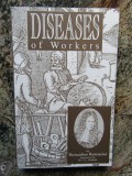DISEASES OF WORKERS - BERNARDINO RAMAZZINI