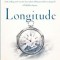 Longitude: The True Story of a Lone Genius Who Solved the Greatest Scientific Problem of His Time