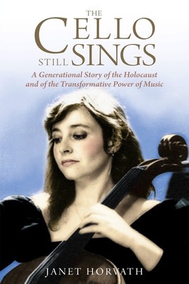 The Cello Still Sings: A Generational Story of the Holocaust and of the Transformative Power of Music foto