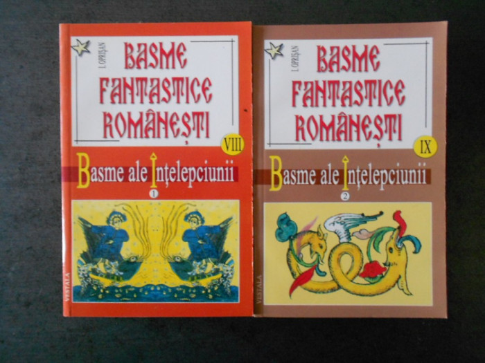 I. OPRISAN - BASME FANTASTICE ROMANESTI. BASME ALE INTELEPCIUNII 2 volume