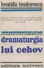 Dramaturgia lui Cehov - Leonida Teodorescu, Editura Univers, 1972, Studiu critic literar