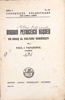 BOGDAN PETRICEICU HASDEU, UN URIAS AL CULTURII ROMANESTI-PAUL I. PAPADOPOL-261937 foto