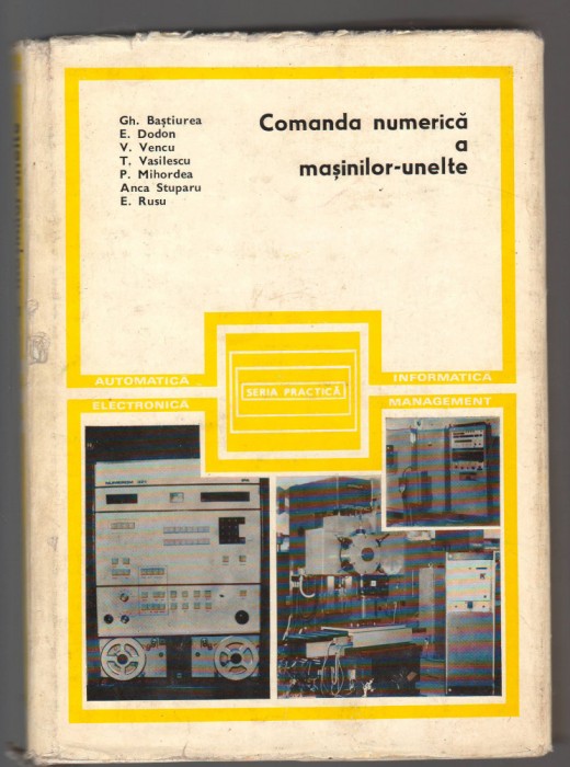 C10594 - COMANDA NUMERICA A MASINILOR UNELTE - GH. BASTIUREA, DODON, VENCU