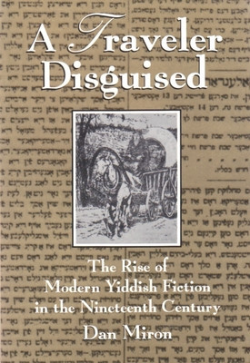 A Traveler Disguised: The Rise of Modern Yiddish Fiction in the Nineteenth Century foto