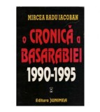 Mircea Radu Iacoban - Cronica a Basarabiei 1990-1995 - 123243