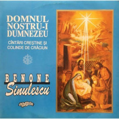 Vinil Benone Sinulescu ?? Domnul Nostru-i Dumnezeu (Cintari Cre?tine ?i Colinde De Craciun) foto