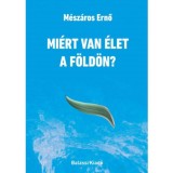 Mi&eacute;rt van &eacute;let a F&ouml;ld&ouml;n? - M&eacute;sz&aacute;ros Ernő