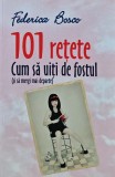 101 Retete Cum Sa Uiti de Fostul - Federica Bosco, 2009, All Educational, Dezvoltare Personala, Brosata, 359 Pagini, Stare Foarte Buna