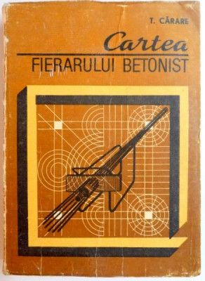 CARTEA FIERARULUI BETONIST de T. CARARE , 1986 foto