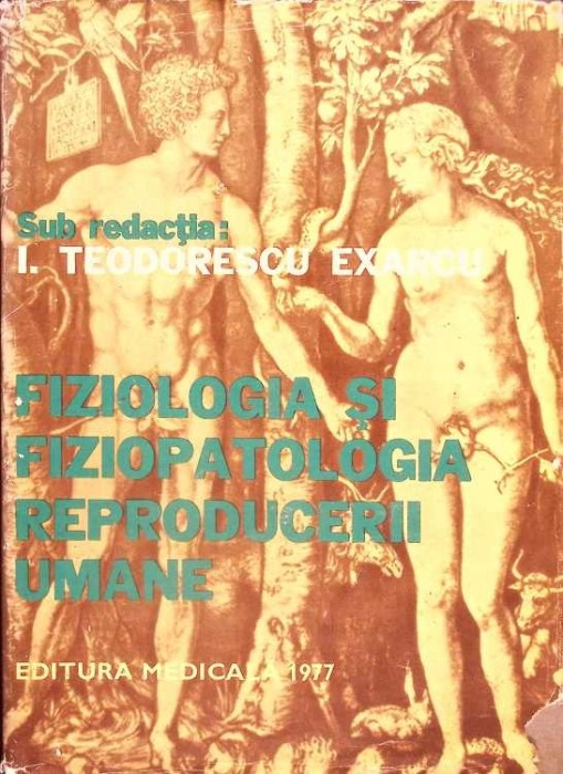 FIZIOLOGIA SI FIZIOPATOLOGIA REPRODUCERII UMANE-I. TEODORESCU EXARCU-265458