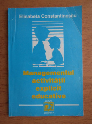 Elisabeta Constantinescu - Managementul activitatii explicit educative foto