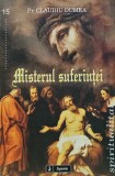 Misterul Suferintei - Claudiu Dumea, Sapientia, 2005, 91 pagini, Brosata. Carte religioasa