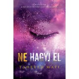 Ne hagyj el - Tahereh Mafi