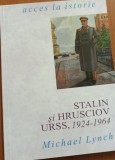 STALIN SI HRUSCIOV URSS 1924 1964