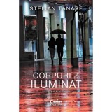 Corpuri de iluminat (editia a sasea), Stelian Tanase, Corint