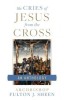 The Cries of Jesus from the Cross: Fulton Sheen Anthology - Carte in Engleza