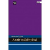 A sz&iacute;v cs&ouml;k&ouml;ny&ouml;sei - Zsid&oacute; szellemt&ouml;rt&eacute;neti &iacute;r&aacute;sok - Hankiss &Aacute;gnes