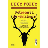 Petrecerea de vanatoare - Lucy Foley