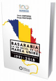 Basarabia - Un secol de la Marea Unire | Dorin Cimpoesu, Sergiu Musteata, Cetatea de Scaun