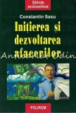 Cumpara ieftin Initierea si Dezvoltarea Afacerilor - Constantin Sasu, Ed. Polirom, 2003, 277 pagini, Economie