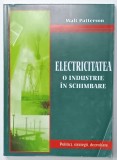 ELECTRICITATEA , O INDUSTRIE IN SCHIMBARE de WALT PETERSON , 2000
