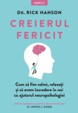 Creierul fericit. Cum sa fim calmi, relaxati si sa avem incredere in noi cu ajutorul neuropsihologiei