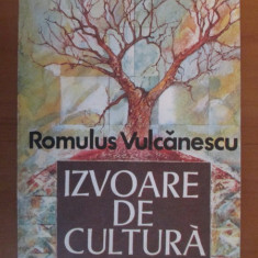Romulus Vulcanescu - Izvoare de cultura