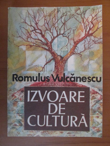 Romulus Vulcanescu - Izvoare de cultura