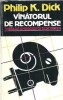 Vanatorul de recompense - Philip K. Dick