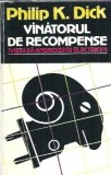 Vanatorul de recompense - Philip K. Dick