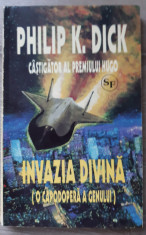 Invazia divina. Editura Clasic, 1994 &amp;ndash; Philip K. Dick, Alta editura foto