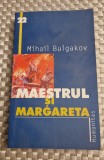 Maestrul si margareta Mihail Bulgakov