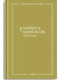 Maitreyi &amp; Nunta in cer/Mircea Eliade