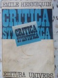 Critica Stiintifica - Emile Hennequin, 1981, Romana, Editura Univers, Carte Tehnica
