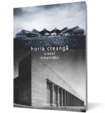 Crezul simplitatii - Horia Creanga - Editura Simetria